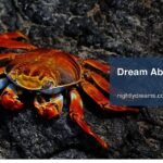 What Do Dreams About Crabs Mean? Unlock the Hidden Messages Behind These Mysterious Creatures