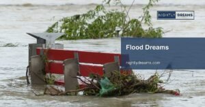What Do Flood Dreams Mean? Emotional Insights Behind These Powerful Visions