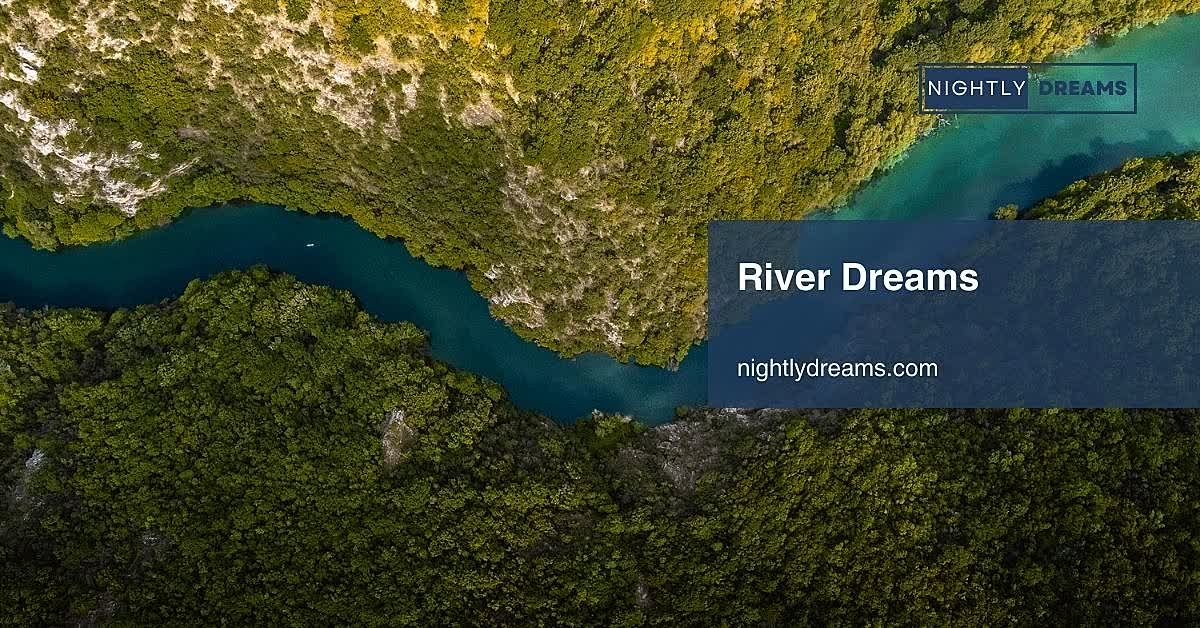 River Dreams: Uncover the Hidden Meanings Behind Your Subconscious Journey