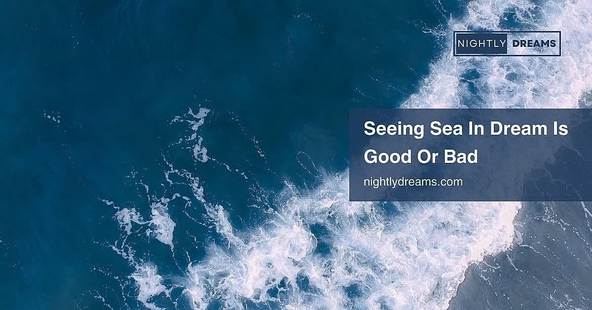 Seeing Sea in Dream: Is It a Sign of Peace or Hidden Turmoil?