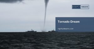 What Does a Tornado Dream Mean? Decode Its Hidden Messages and Emotional Symbolism