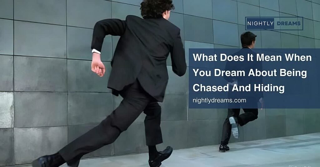 What Does It Mean When You Dream About Being Chased and Hiding? Uncover the Hidden Truths